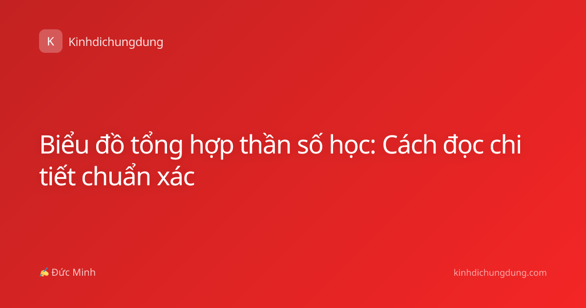 Biểu đồ tổng hợp thần số học: Cách đọc chi tiết chuẩn xác