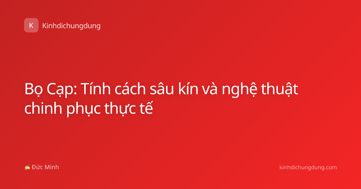 Bọ Cạp: Tính cách sâu kín và nghệ thuật chinh phục thực tế