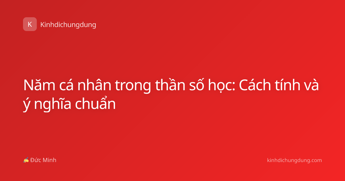 Năm cá nhân trong thần số học: Cách tính và ý nghĩa chuẩn