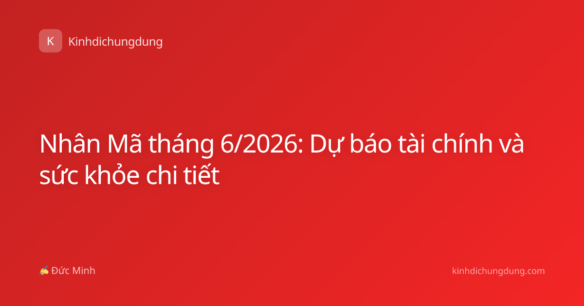 Nhân Mã tháng 6/2026: Dự báo tài chính và sức khỏe chi tiết