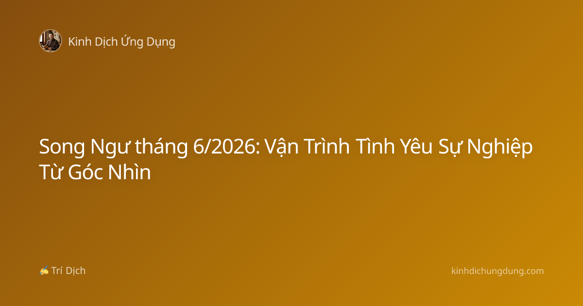 Song Ngư tháng 6/2026: Vận Trình Tình Yêu Sự Nghiệp Từ Góc Nhìn