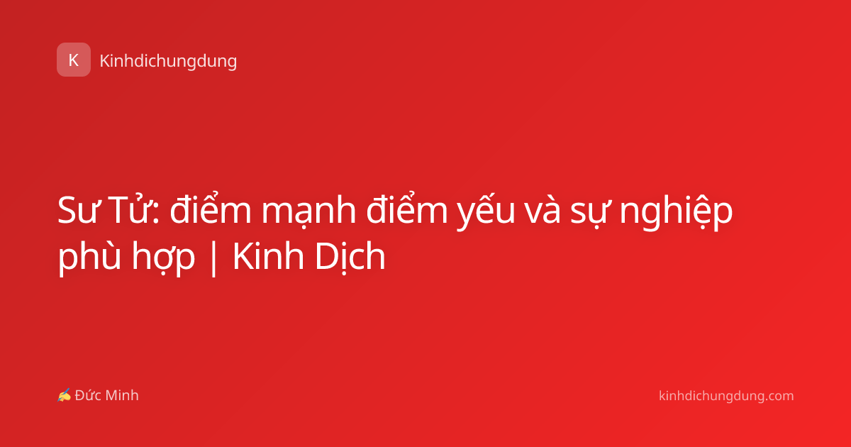 Sư Tử: điểm mạnh điểm yếu và sự nghiệp phù hợp | Kinh Dịch