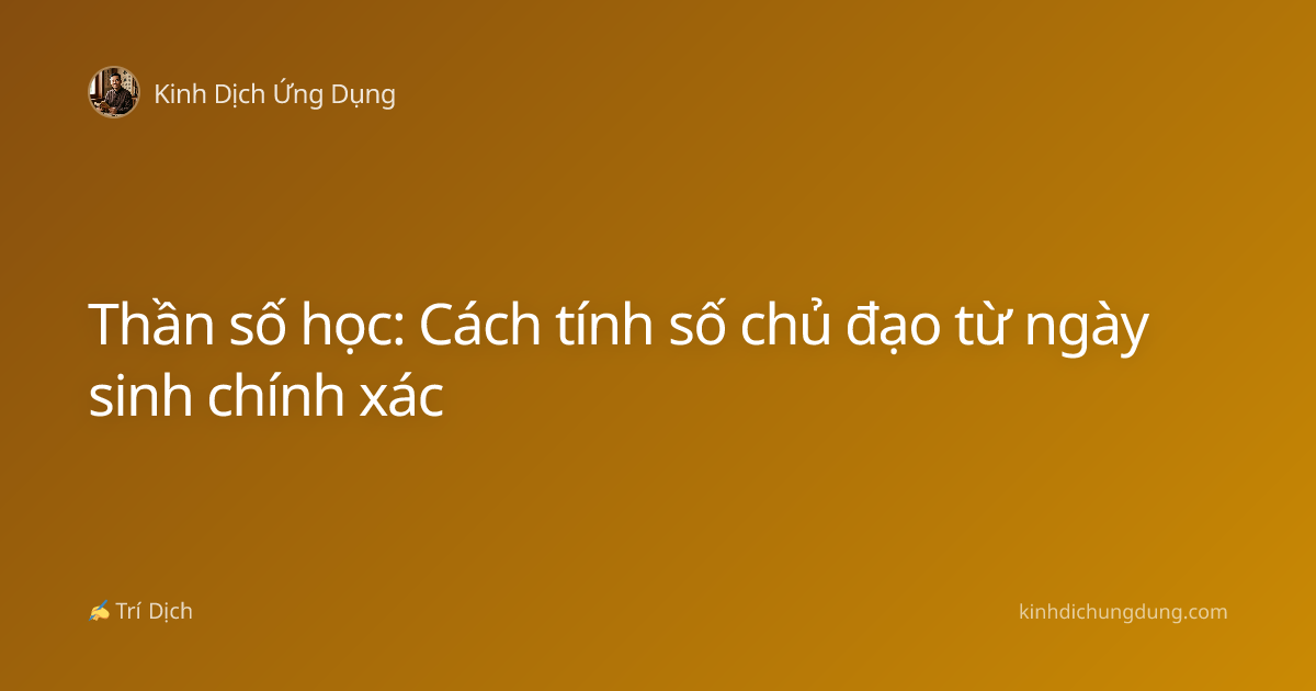 Thần số học: Cách tính số chủ đạo từ ngày sinh chính xác