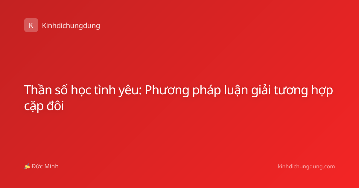 Thần số học tình yêu: Phương pháp luận giải tương hợp cặp đôi